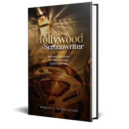 The Hollywood Screenwriter: An Insider's Guide